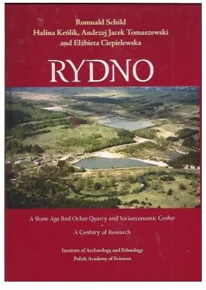 Rydno. A Stone Age Red Ochre Quarry and Socioeconomic Center. A Century of Research - tantis.pl