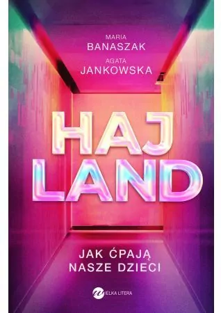 Hajland. Jak ćpają nasze dzieci - tantis.pl