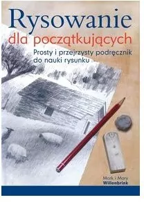 Rysowanie dla początkujących. Prosty i przejrzysty podręcznik do nauki rysunku - tantis.pl