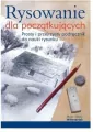 Rysowanie dla początkujących. Prosty i przejrzysty podręcznik do nauki rysunku - tantis.pl