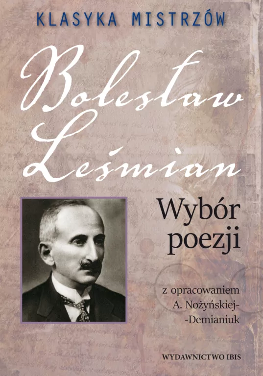 Klasyka mistrzów. Bolesław Leśmian. Wybór poezji - tantis.pl