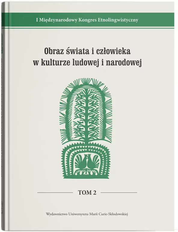I Międzynarodowy Kongres Etnolingwistyczny T.2 - tantis.pl