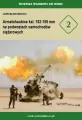 Armatohaubice kal. 152-155 mm na podwoziach samochodów ciężarowych. Tom 2 - tantis.pl