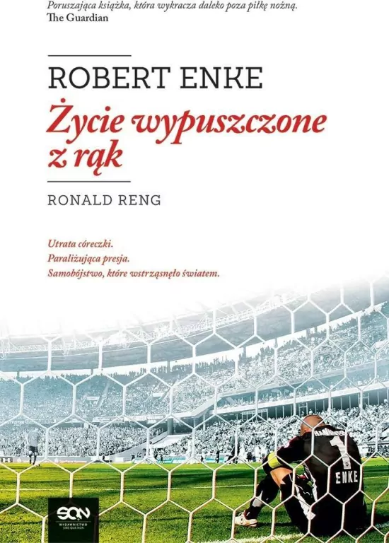 Robert Enke. Życie wypuszczone z rąk - tantis.pl