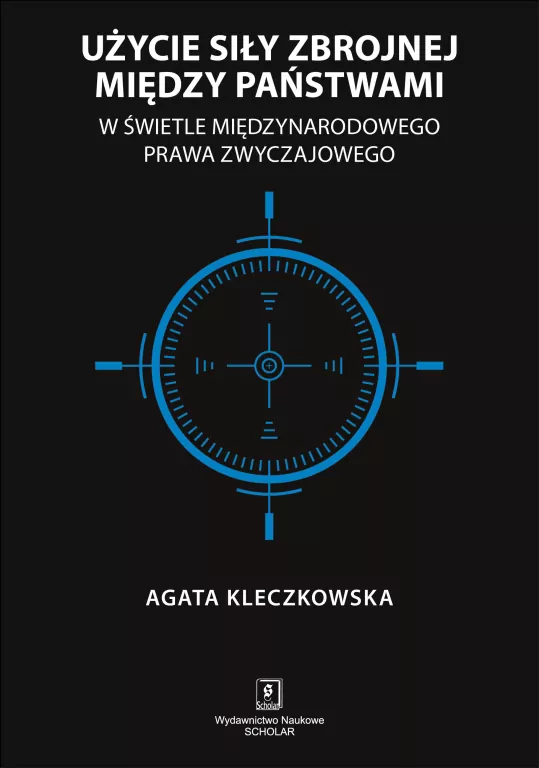 Użycie siły zbrojnej między państwami w świetle międzynarodowego prawa zwyczajowego - tantis.pl