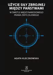 Użycie siły zbrojnej między państwami w świetle międzynarodowego prawa zwyczajowego