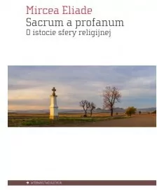 Sacrum a profanum. O istocie sfery religijnej - tantis.pl