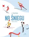 Na śniegu. Sporty zimowe. Wybieram swój sport - tantis.pl