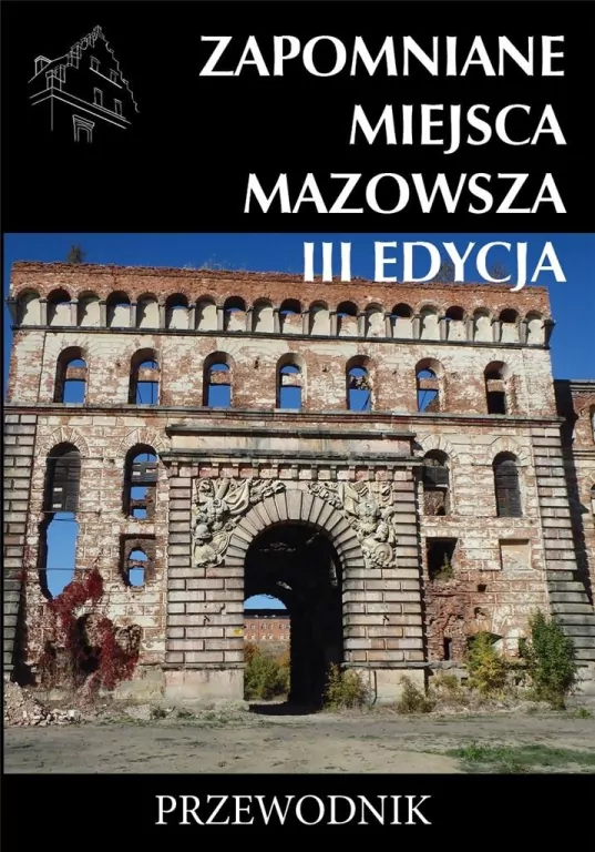 Zapomniane miejsca Mazowsza III edycja - tantis.pl