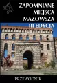 Zapomniane miejsca Mazowsza III edycja - tantis.pl