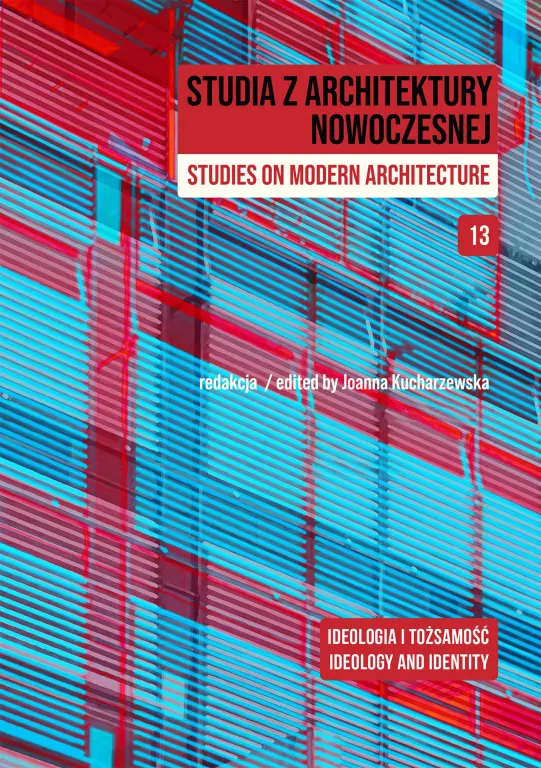 Studia z Architektury Nowoczesnej. Ideologia i tożsamość. Studia z Architektury Nowoczesnej. Tom 13 - tantis.pl