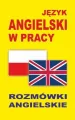 Język angielski w pracy. Rozmówki angielskie - tantis.pl