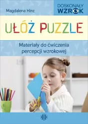 Ułóż puzzle. Materiały do ćwiczenia percepcji wzrokowej