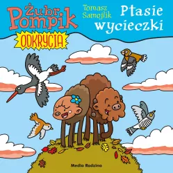 Ptasie wycieczki. Odkrycia. Żubr Pompik. Tom 5