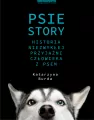Psie story. Historia niezwykłej przyjaźni człowieka z psem - tantis.pl