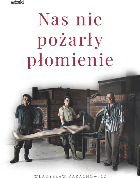 Nas nie pożarły płomienie. Radogoszcz-Gusen - tantis.pl