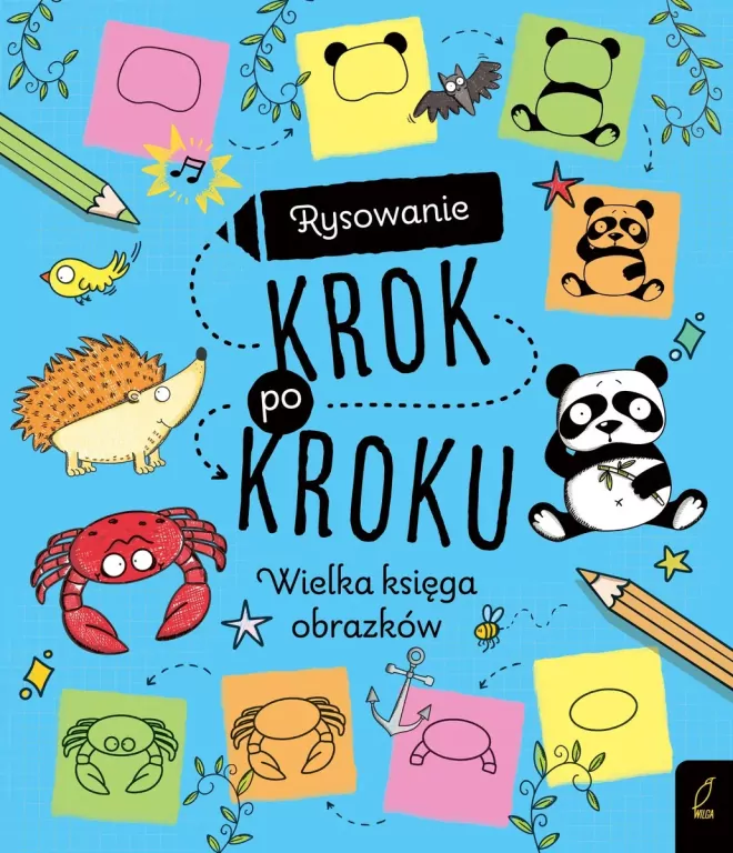 Rysowanie krok po kroku. Wielka księga obrazków - tantis.pl