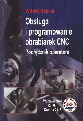 Obsługa i programowanie obrabiarek CNC. Podręcznik operatora - tantis.pl