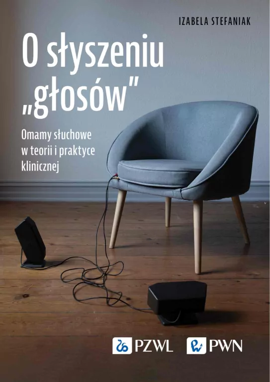O słyszeniu „głosów”. Omamy słuchowe w teorii i praktyce klinicznej - tantis.pl