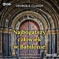 Najbogatszy człowiek w Babilonie. Audiobook - tantis.pl