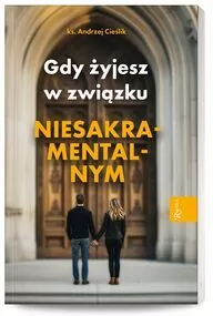 Gdy żyjesz w związku niesakramentalnym - tantis.pl