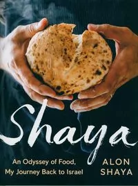 Shaya: An Odyssey of Food, My Journey Back to Israel - tantis.pl