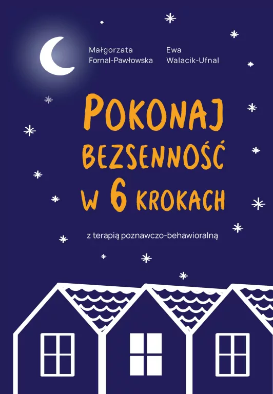 Pokonaj bezsenność w 6 krokach z terapią poznawczo-behawioralną - tantis.pl