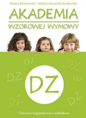 Akademia wzorowej wymowy DZ. Ćwiczenia logopedyczne z naklejkami - tantis.pl
