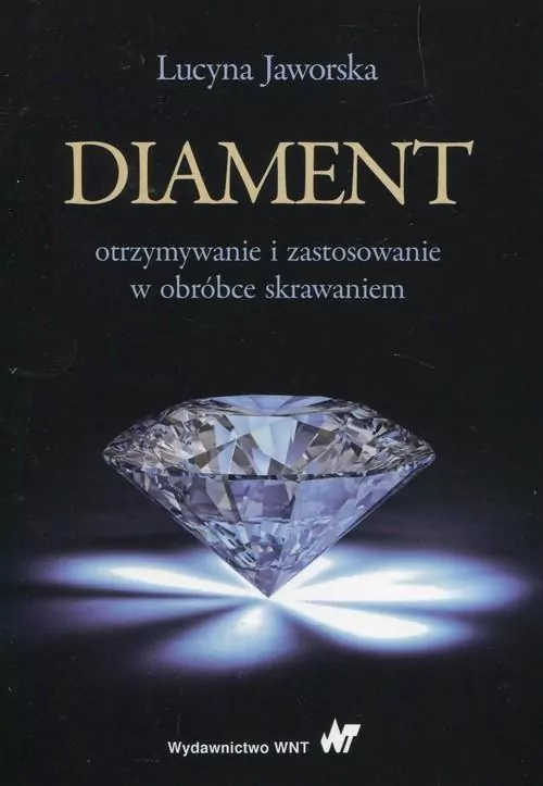 Diament otrzymywanie i zastosowanie w obróbce skrawaniem - tantis.pl