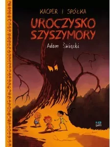Uroczysko Szyszymory. Kacper i spółka - tantis.pl