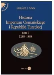 Historia Imperium Osmańskiego i Republiki Tureckiej Tom 1