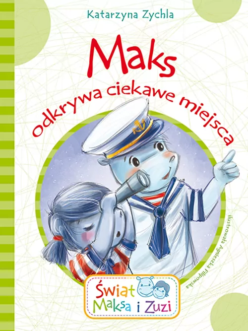 Maks odkrywa ciekawe miejsca. Świat Maksa i Zuzi - tantis.pl