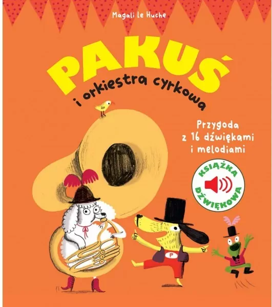 Pakuś i orkiestra cyrkowa. Książka dźwiękowa - tantis.pl