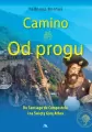 Camino. Od progu. Do Santiago de Compostela i na Święta Górę Athos - tantis.pl
