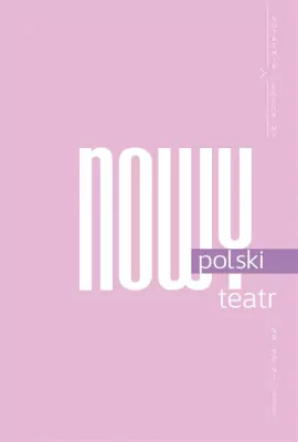 Notatnik Teatralny Nr 90-91/2023 Nowy polski teatt