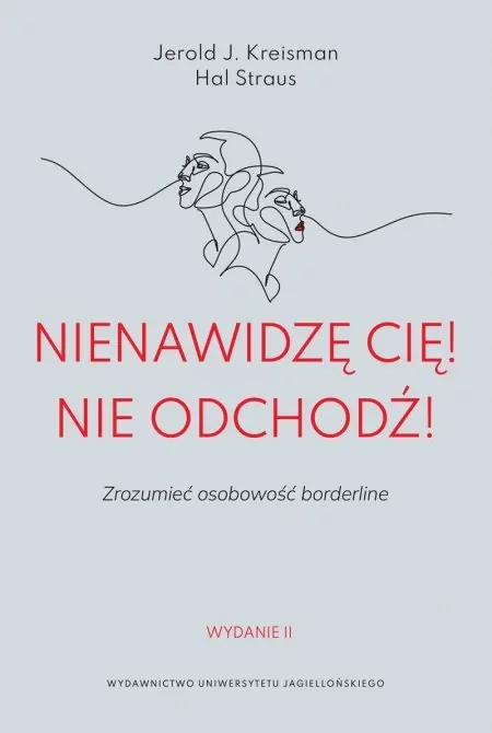 Nienawidzę cię! Nie odchodź!. Zrozumieć osobowość borderline wyd. 2 - tantis.pl