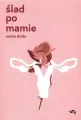 Ślad po mamie - tantis.pl