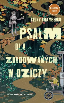 Psalm dla zbudowanych w dziczy. Mnich i robot. Tom 1