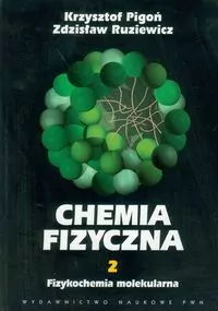 Chemia fizyczna Tom 2 Fizykochemia molekularna - tantis.pl