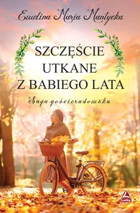 Szczęście utkane z babiego lata. Saga gościeradowska - tantis.pl
