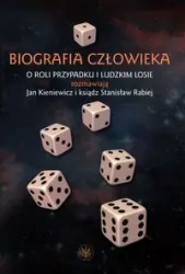 Biografia człowieka. O roli przypadku i ludzkim losie