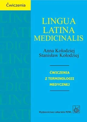 LINGUA LATINA MEDICINALIS CW Z TERMINOLOGII MEDYCZNEJ KOLODZ