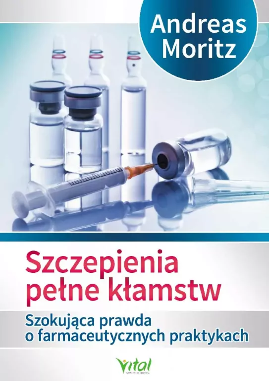 Szczepienia pełne kłamstw. Szokująca prawda o farmaceutycznych praktykach - tantis.pl