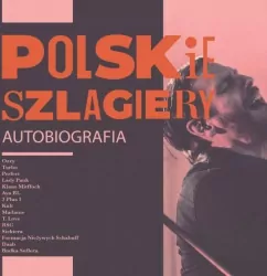 Autobiografia. Polskie szlagiery