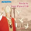 Nasi Patroni. Święty Jan Paweł II - tantis.pl
