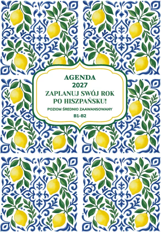 AGENDA 2027. Zaplanuj swój rok po hiszpańsku. Poziom średnio zaawansowany B1-B2 - tantis.pl