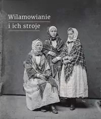 Wilamowianie i ich stroje. Dokumentacja