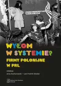 Wyłom w systemie? Firmy polonijne w PRL - tantis.pl