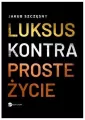 Luksus kontra proste życie - tantis.pl