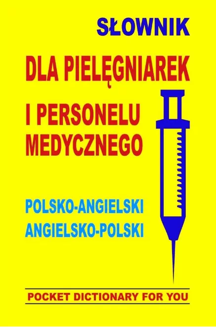 Słownik dla pielęgniarek i personelu medycznego. Polsko-angielski, angielsko-polski - tantis.pl